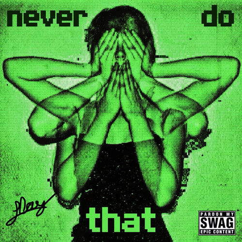 NEVER DO THAT