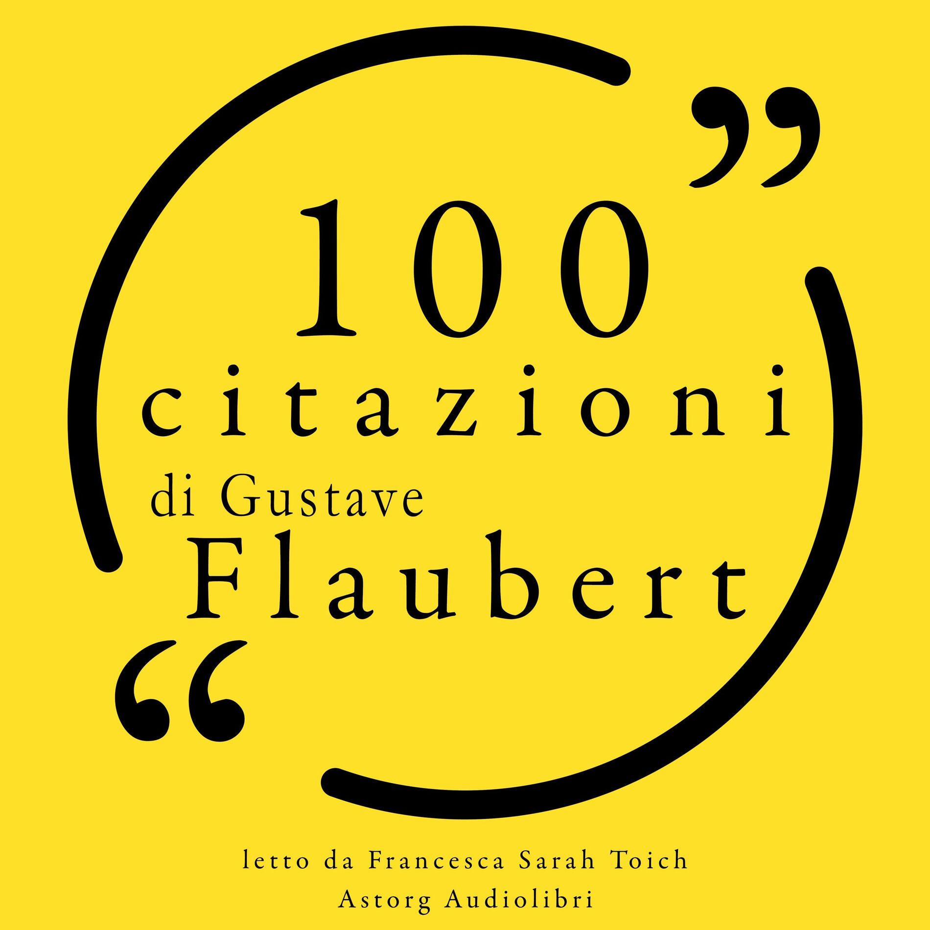 Album cover of 100 citazioni di Gustave Flaubert (Le 100 citazioni di...)