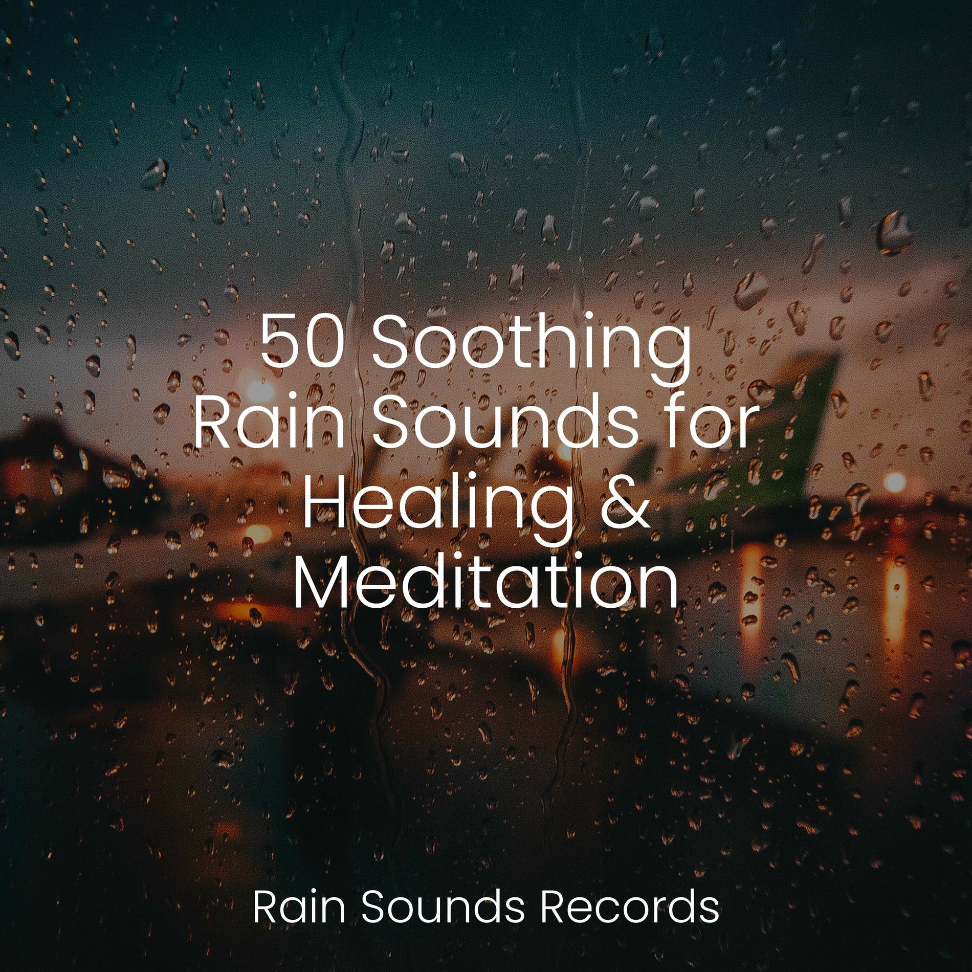 Album cover of 50 Soothing Rain Sounds for Healing & Meditation