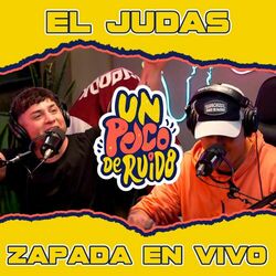 Cover of EL JUDAS / Zapada EN VIVO en UN POCO DE RUIDO!