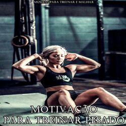 Cover of Motivação Para Treinar Pesado