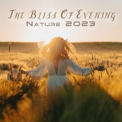 Cover of The Bliss Of Evening Nature 2023: Autumn Sunset Moments, Refreshing Sensations