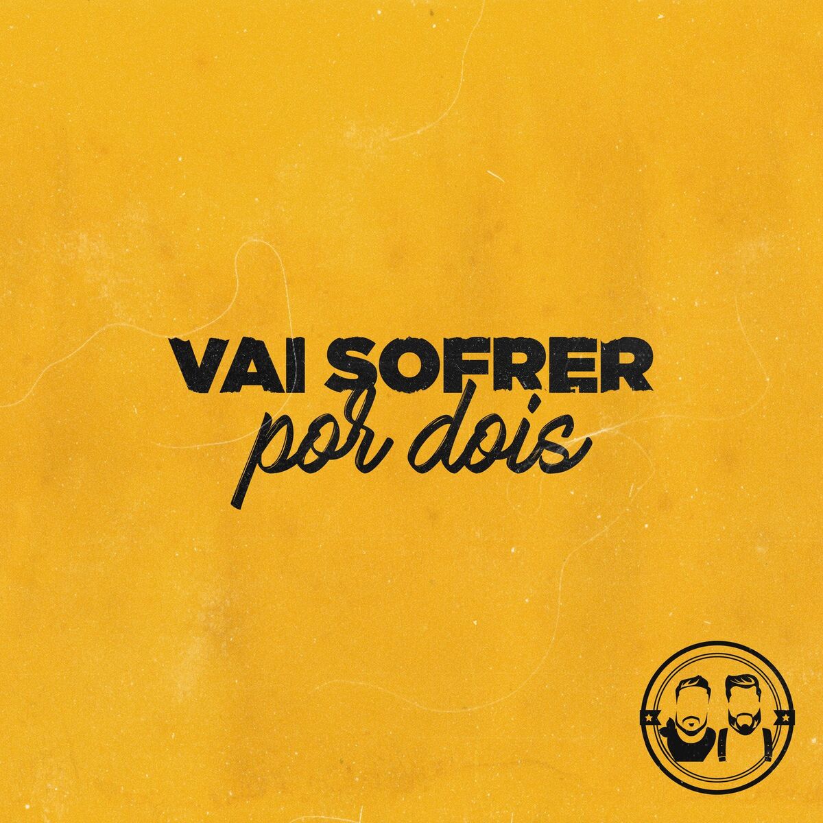 Album cover of Vai Sofrer Por Dois