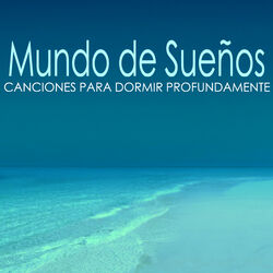 Cover of Mundo de Sueños - Sonidos Naturales para Inducción de Sueño REM, Canciones para Dormir Profundamente