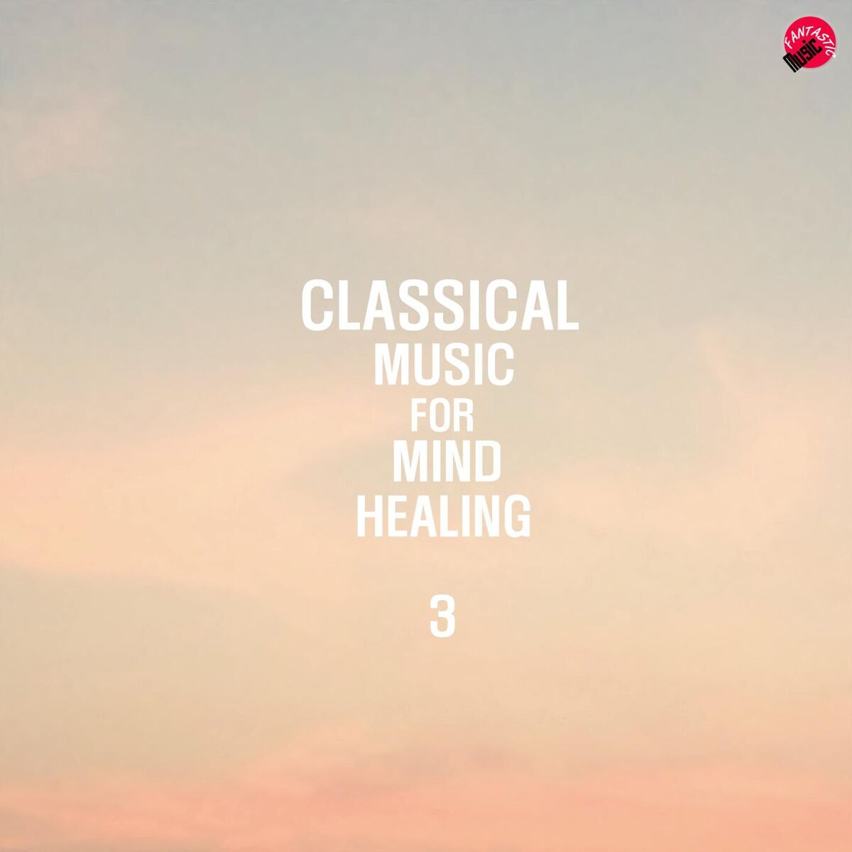 Album cover of Classical Music For Mind Healing 3