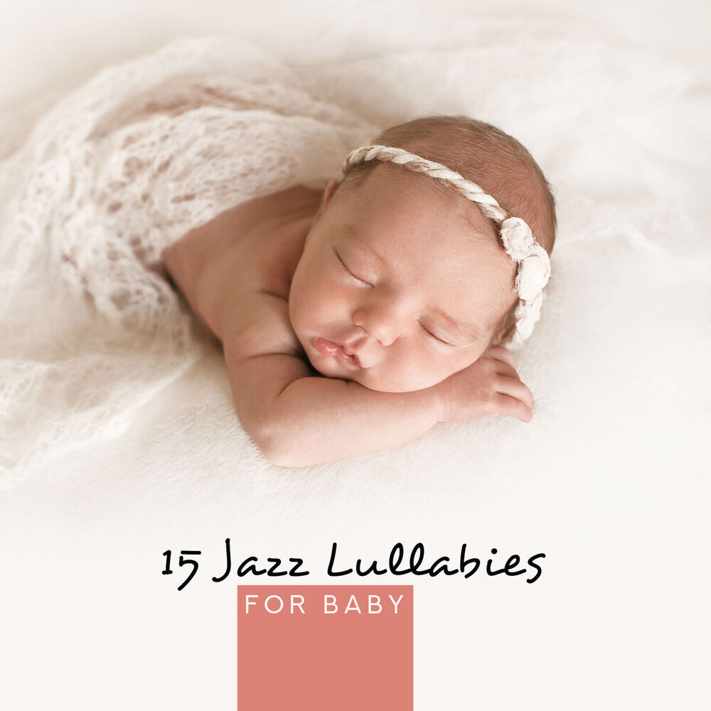 Picture of 15 Jazz Lullabies for Baby – Instrumental Melodies for Kids, Deeper Sleep, Calm Down, Jazz Relaxation