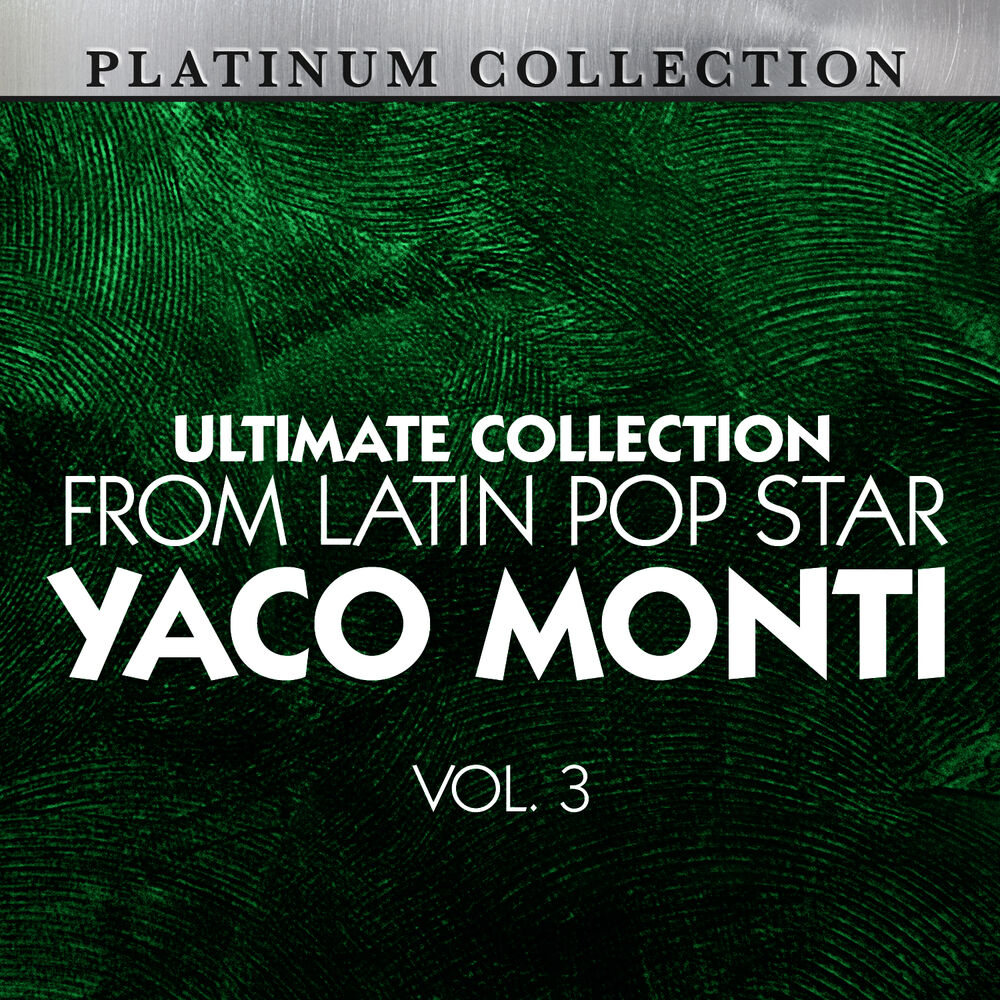 Picture of Ultimate Collection From Latin Pop Star Yaco Monti, Vol. 3