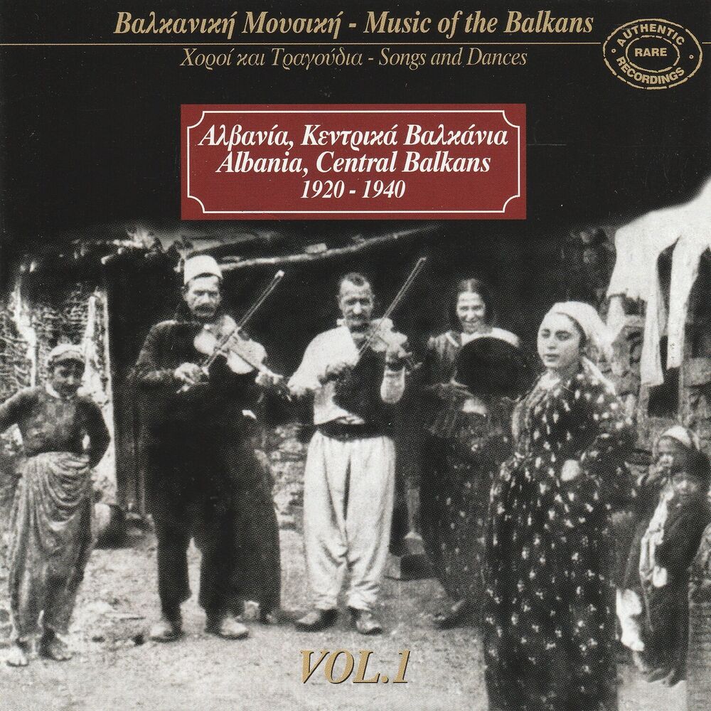 Picture of Music Of The Balkans, Vol. 1 - Albania, Central Balkans (1920-1940)