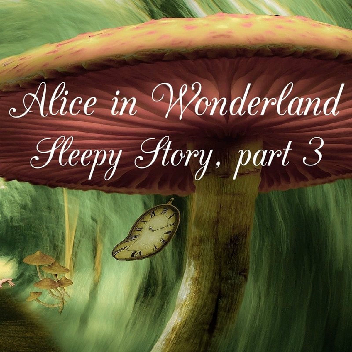 Album cover of Alice in Wonderland Sleepy Story, Pt. 3