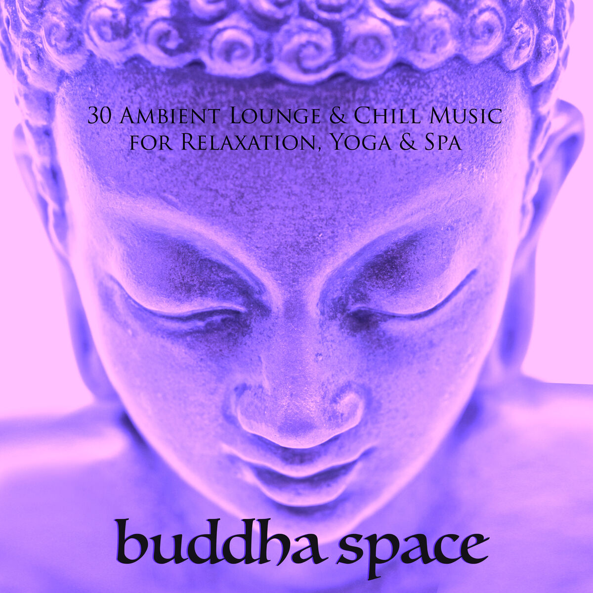 Album cover of Buddha Space - 30 Ambient Lounge & Chill Music for Relaxation, Yoga & Spa