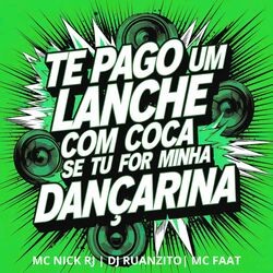 Cover of Te Pago um Lanche Com Coca Se Tu For Minha Dançarina