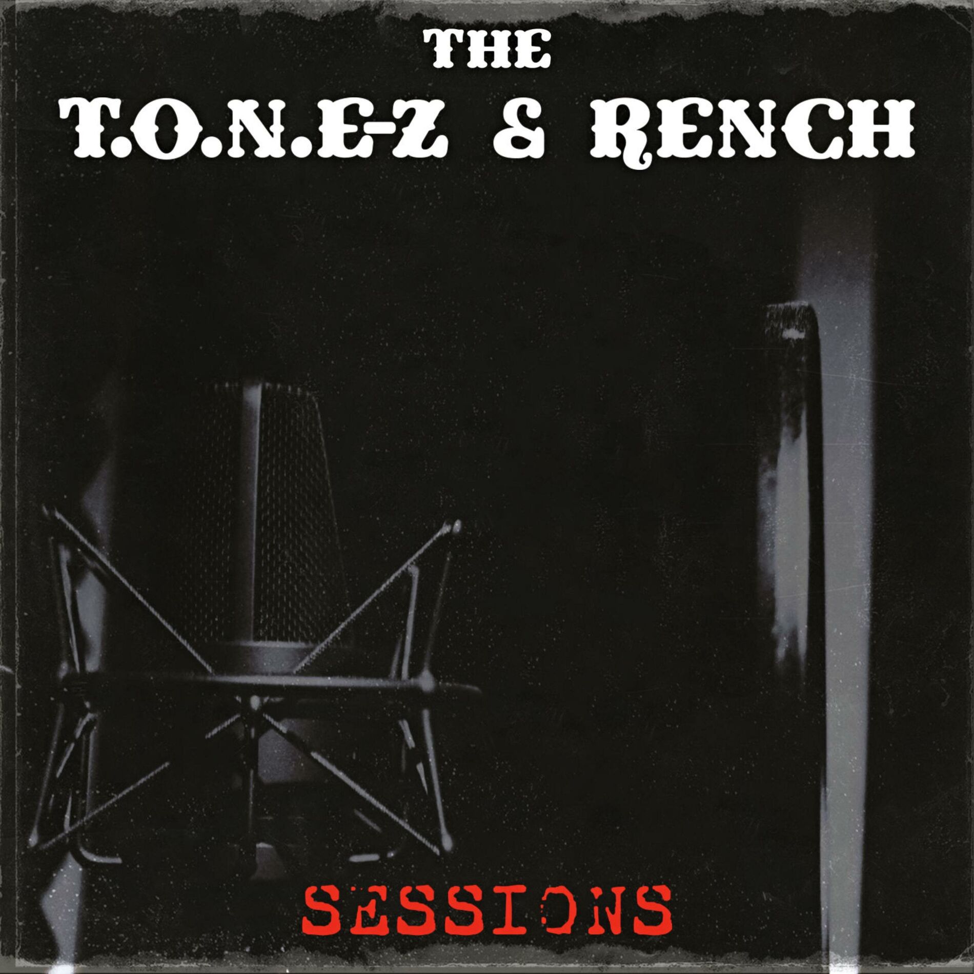 Album cover of The T.O.N.E-z & Rench Sessions