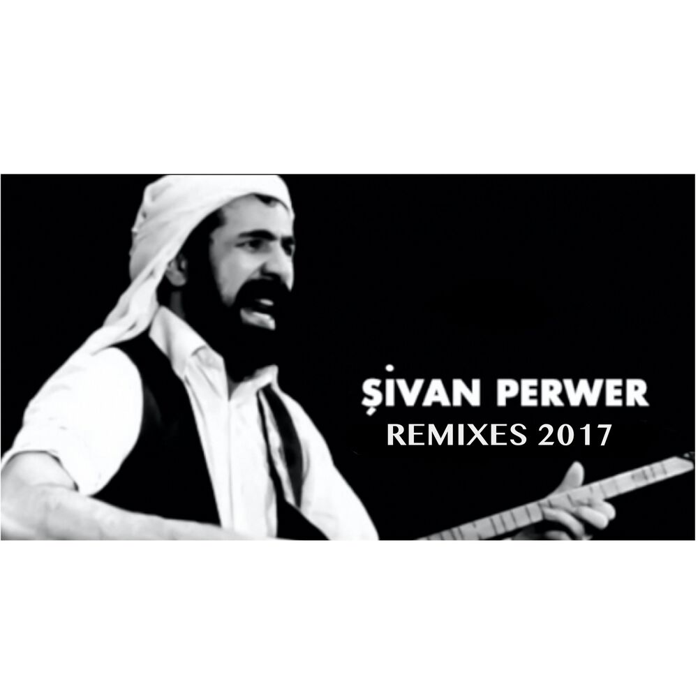 Picture of Şivan Perwer Remixes 2017