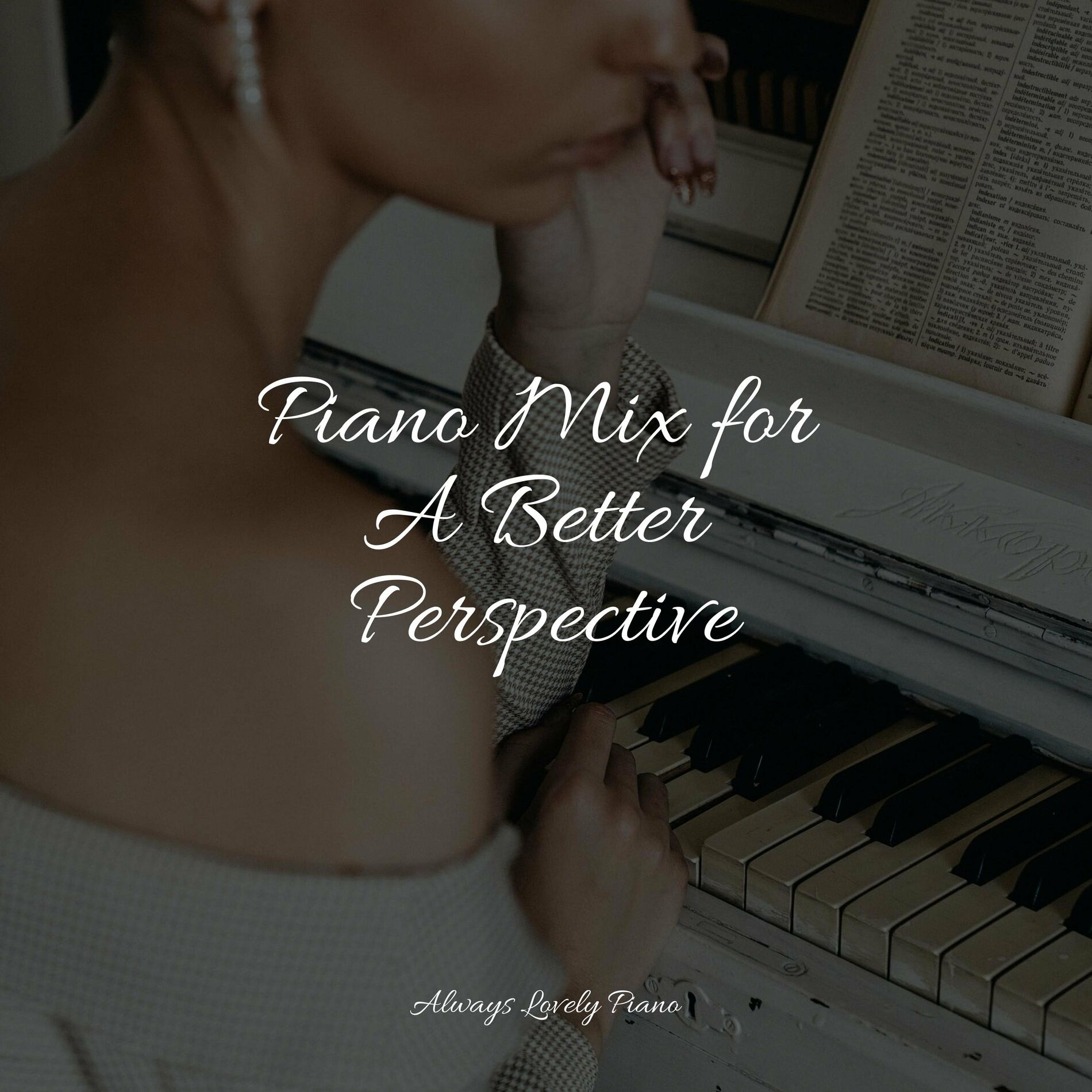 Album cover of Piano Mix for A Better Perspective