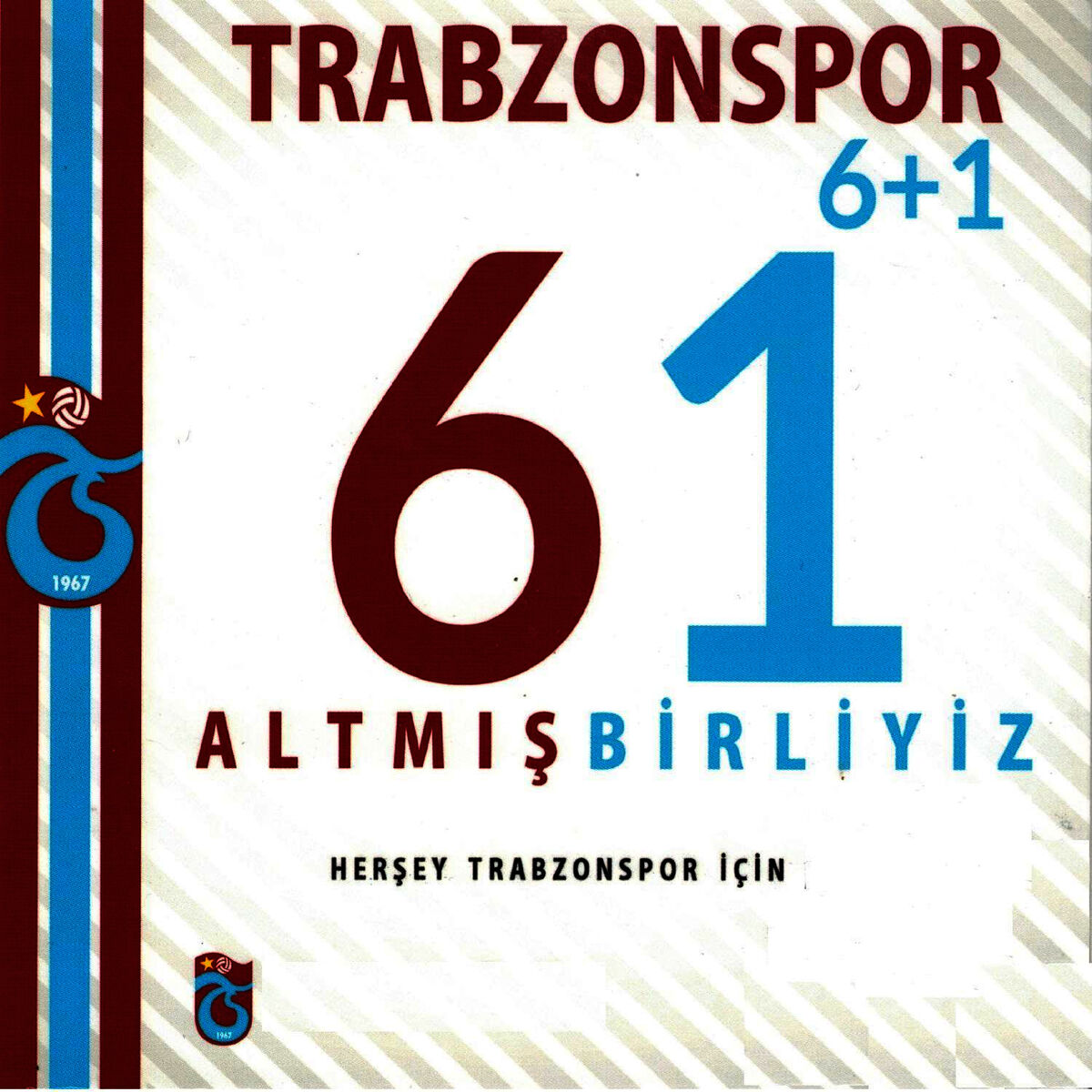 Album cover of Trabzonspor 6+1 Altmışbirliyiz