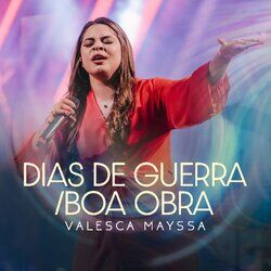 Dias de Guerra / Boa Obra (Ao Vivo)