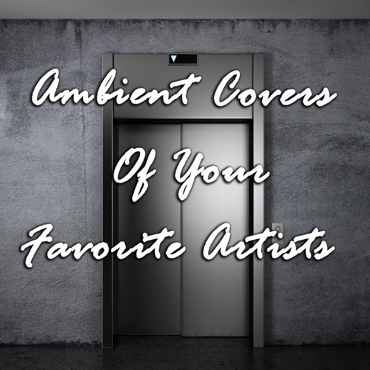 Album cover of Ambient Covers of Your Favorite Artists