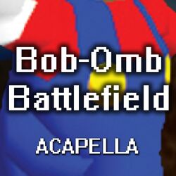Cover of Bob-Omb Battlefield (A Cappella) [From "Super Mario 64"]