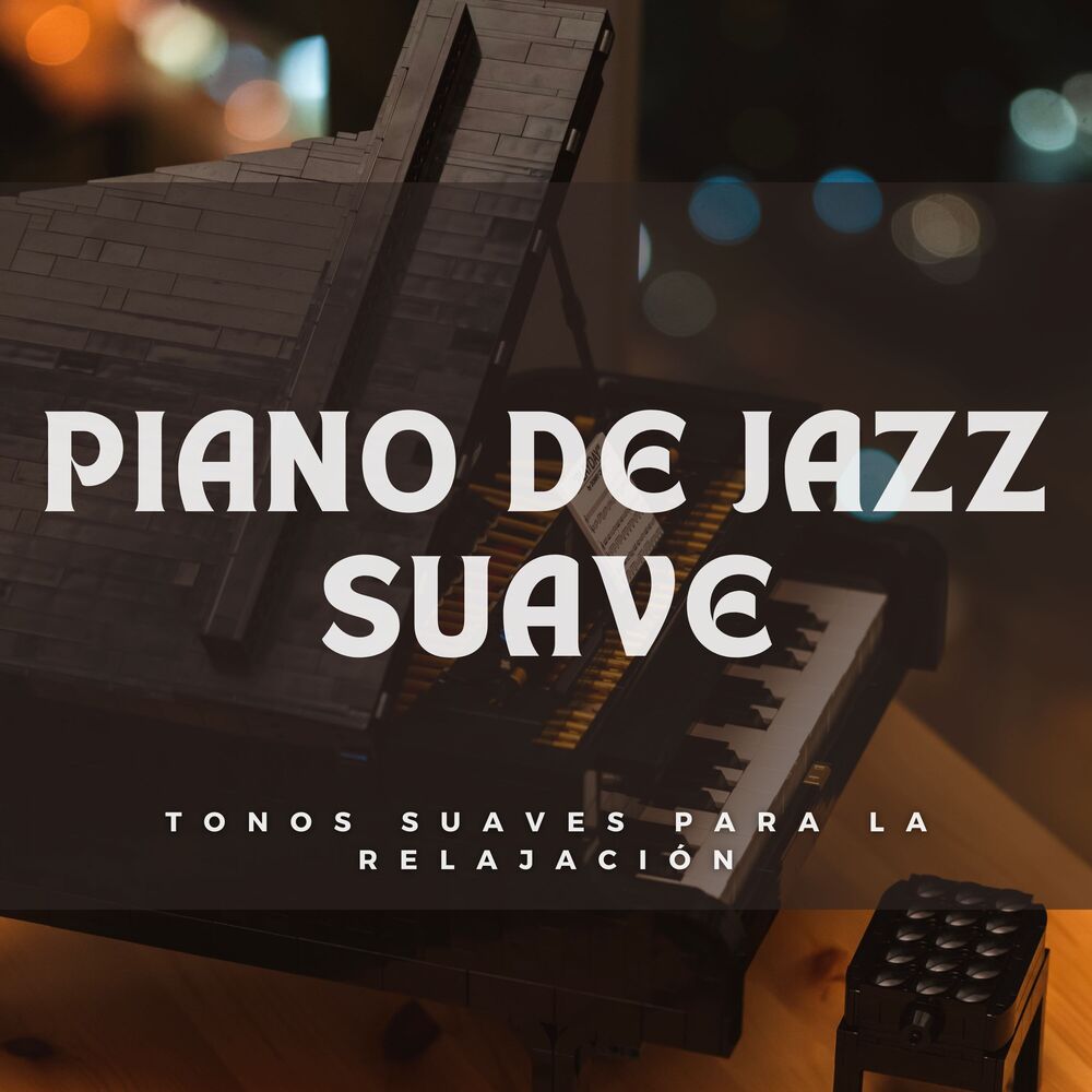 Picture of Piano De Jazz Suave: Tonos Suaves Para La Relajación
