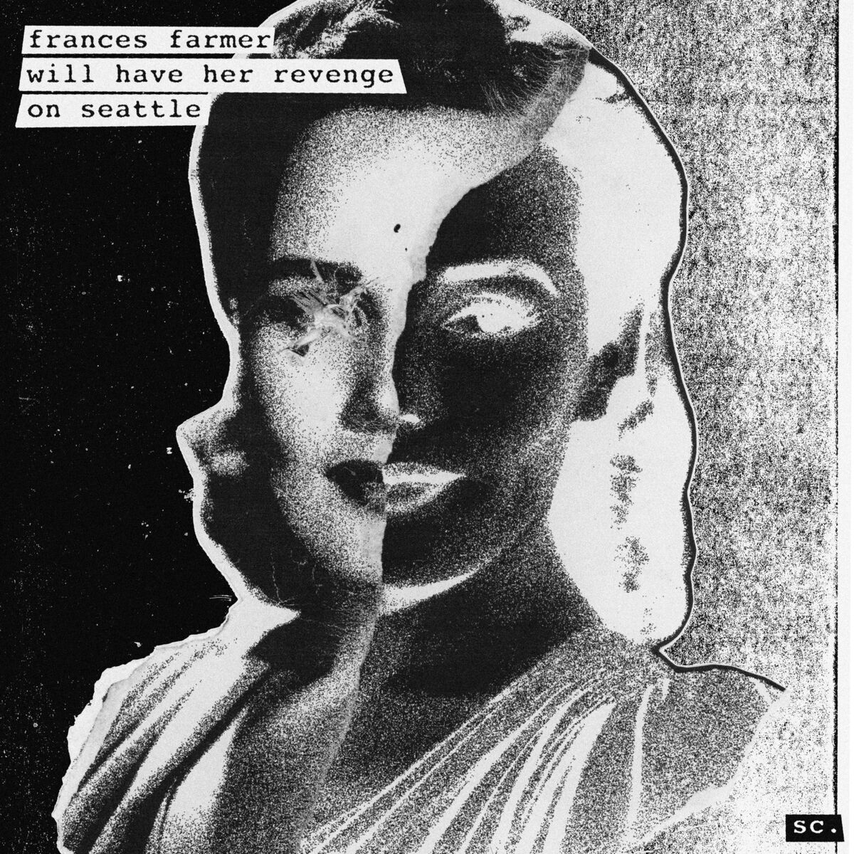 Album cover of Frances Farmer Will Have Her Revenge On Seattle