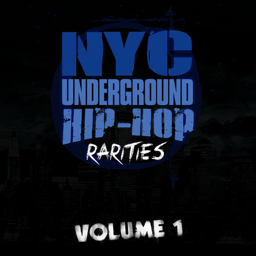 Various Artists - N.Y.C. Underground Hip-Hop Rarities, Vol