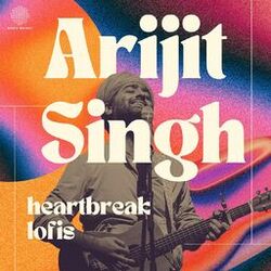 Cover of Best of Arijit Singh - Heartbreak Lofis