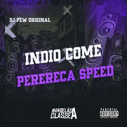 Índio Come Perereca (Speed)