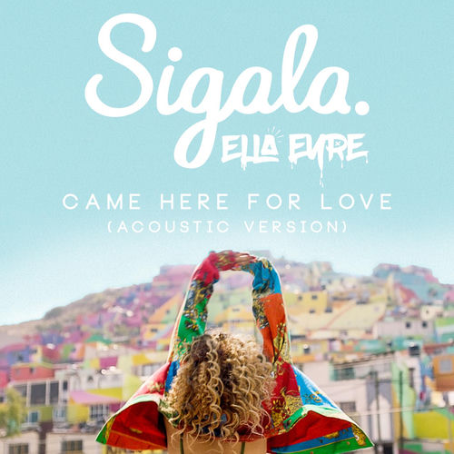 Came Here for Love - Acoustic by Sigala - 123 BPM