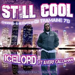 Cover of Still Cool (feat. Avery Callahan) [DJ Tramaine 713 Remix Chopped and Slowed]