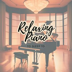 Cover of Relaxing Piano to Sleep to