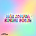 M&atilde;e Compra Bobbie Goods