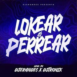 LOKEAR Y PERREAR TRIBAL (feat. Dj Tronix)