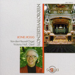 Cover of Konzertsaal-Orgeln: Lionel Rogg an der Van-den-Heuvel-Orgel der Victoria Hall zu Genf
