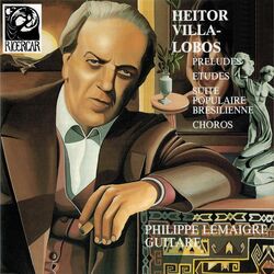 Cover of Villa-Lobos: Préludes, Etudes, Suite populaire brésilienne & Chôros