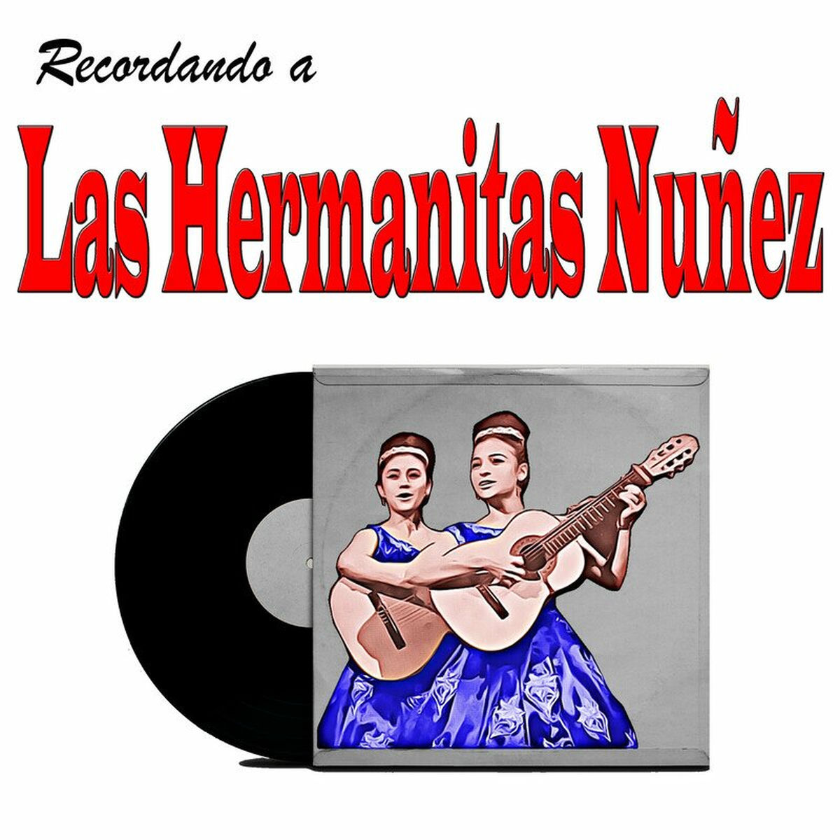 Album cover of Recordando a Las Hermanitas Nuñez