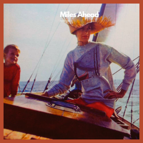 Miles Ahead - Miles Davis | Deezer