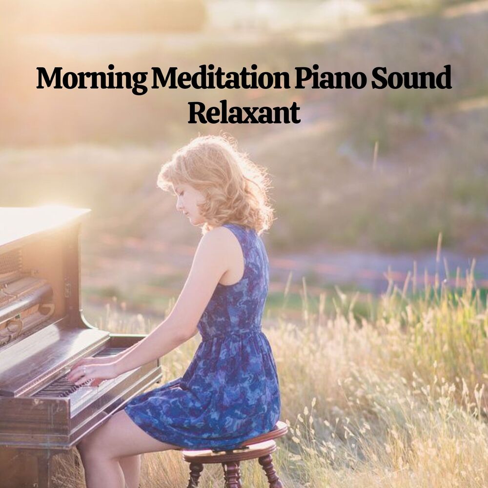 Picture of Morning Meditation Piano Sound Relaxant
