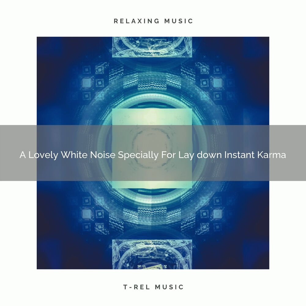 Picture of A Lovely White Noise Specially For Lay down Instant Karma