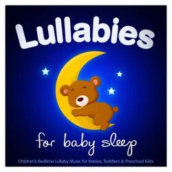 Cover of Lullabies For Baby Sleep - Childrens Bedtime Lullaby Music for Babies, Toddlers & Preschool Kids (Best of Deluxe Version)