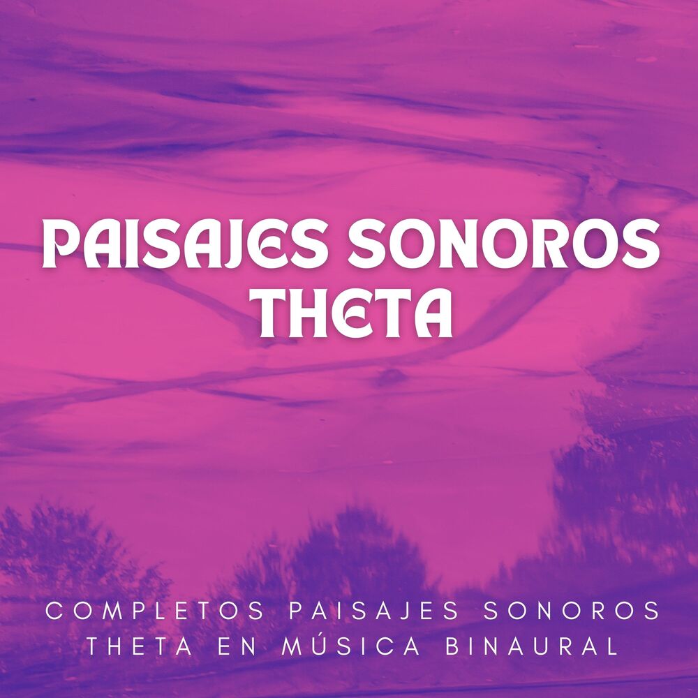 Picture of Completos Paisajes Sonoros Theta En Música Binaural