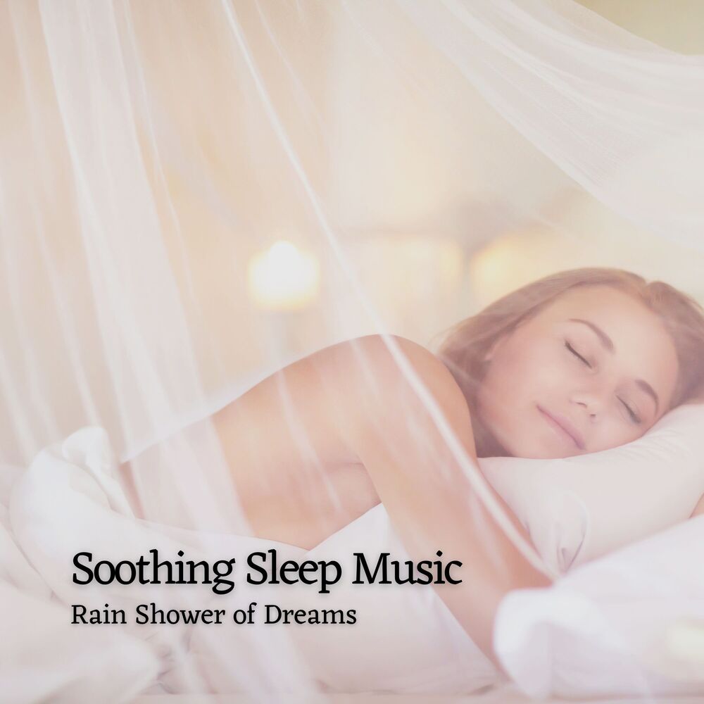 Picture of Soothing Sleep Music: Rain Shower of Dreams