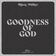Goodness of God