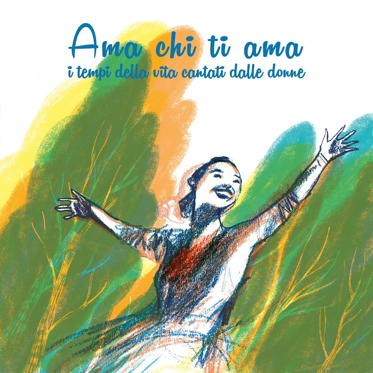 Album cover of Ama chi ti ama - I tempi della vita cantati dalle donne