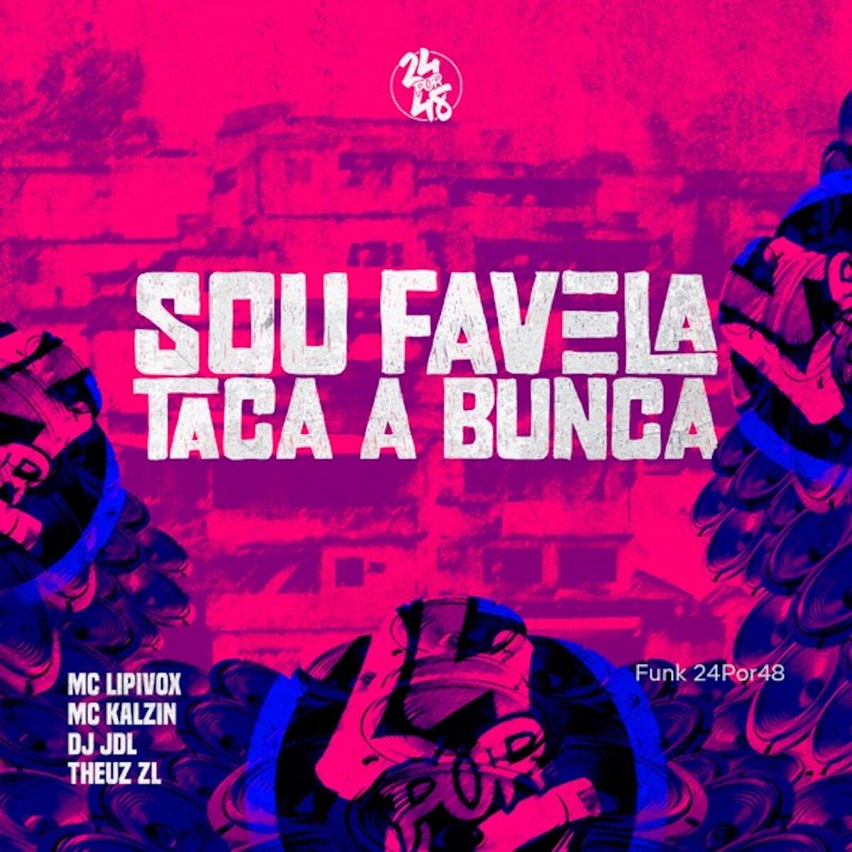 Album cover of Sou Favela - Taca Bunda