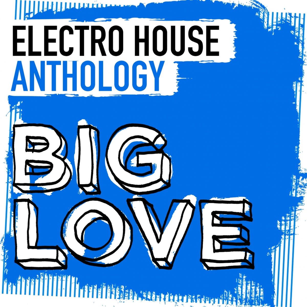 Album cover of Big Love Electro House Anthology