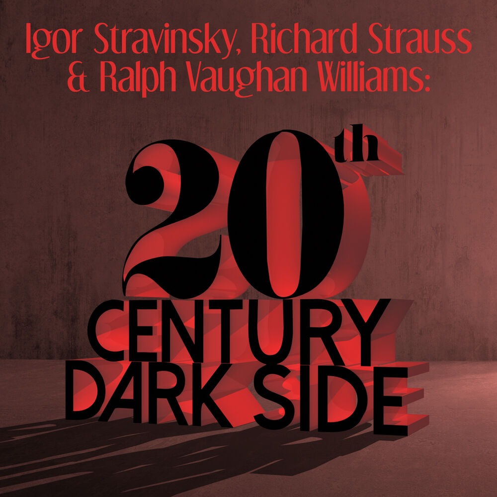 Picture of Igor Stravinsky, Richard Strauss & Ralph Vaughan Williams: 20th Century Dark Side
