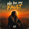 No be my fault