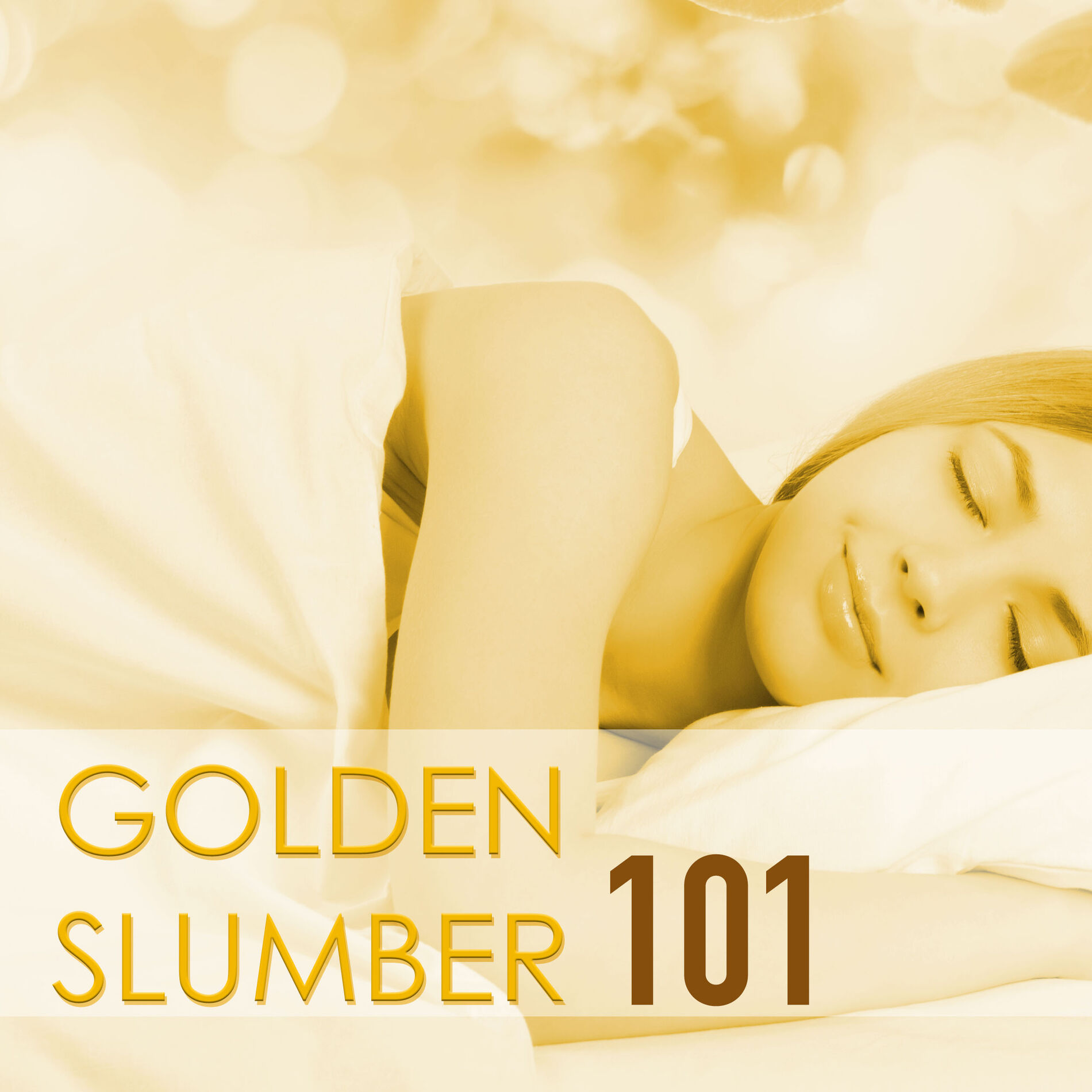Album cover of Golden Slumber 101 - Sleep Music to Relax, Midnight Lullabies with Relaxing Nature Sounds