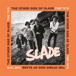 Cover of The Other Side of Slade - The 70's