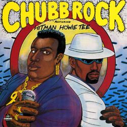 Cover of Chubb Rock (feat. Hitman Howie Tee)